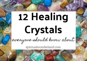 12 Healing Crystals Everyone Should Know About - Spiritual Wonderland