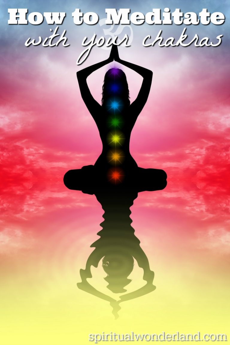 How to Meditate with Your Chakras Spiritual Wonderland
